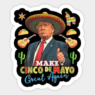 Cinco De Mayo Make Cinco De Mayo Great Again Donald Trump Sticker